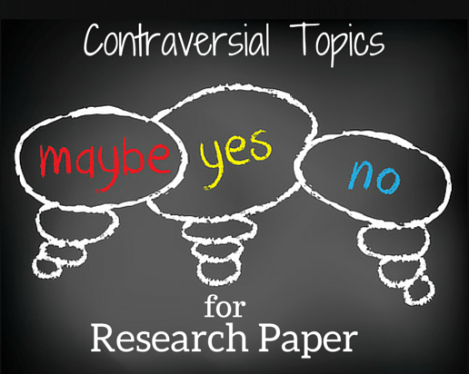 Controversial Research Paper Topics For Students Controversial Research Paper Topics For Students