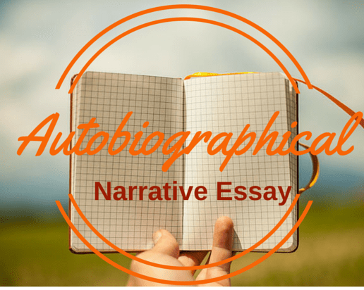 The Autobiographical Narrative Essay The Autobiographical Narrative Essay